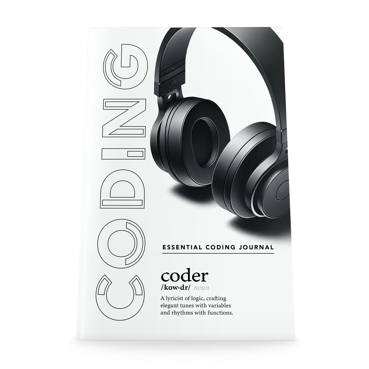 Essential Coding Journal - White notebook with set of black headphones. Prominent text gives coder definition as "A lyricist of logic, crafting elegant tunes with variables and rhythms with functions."