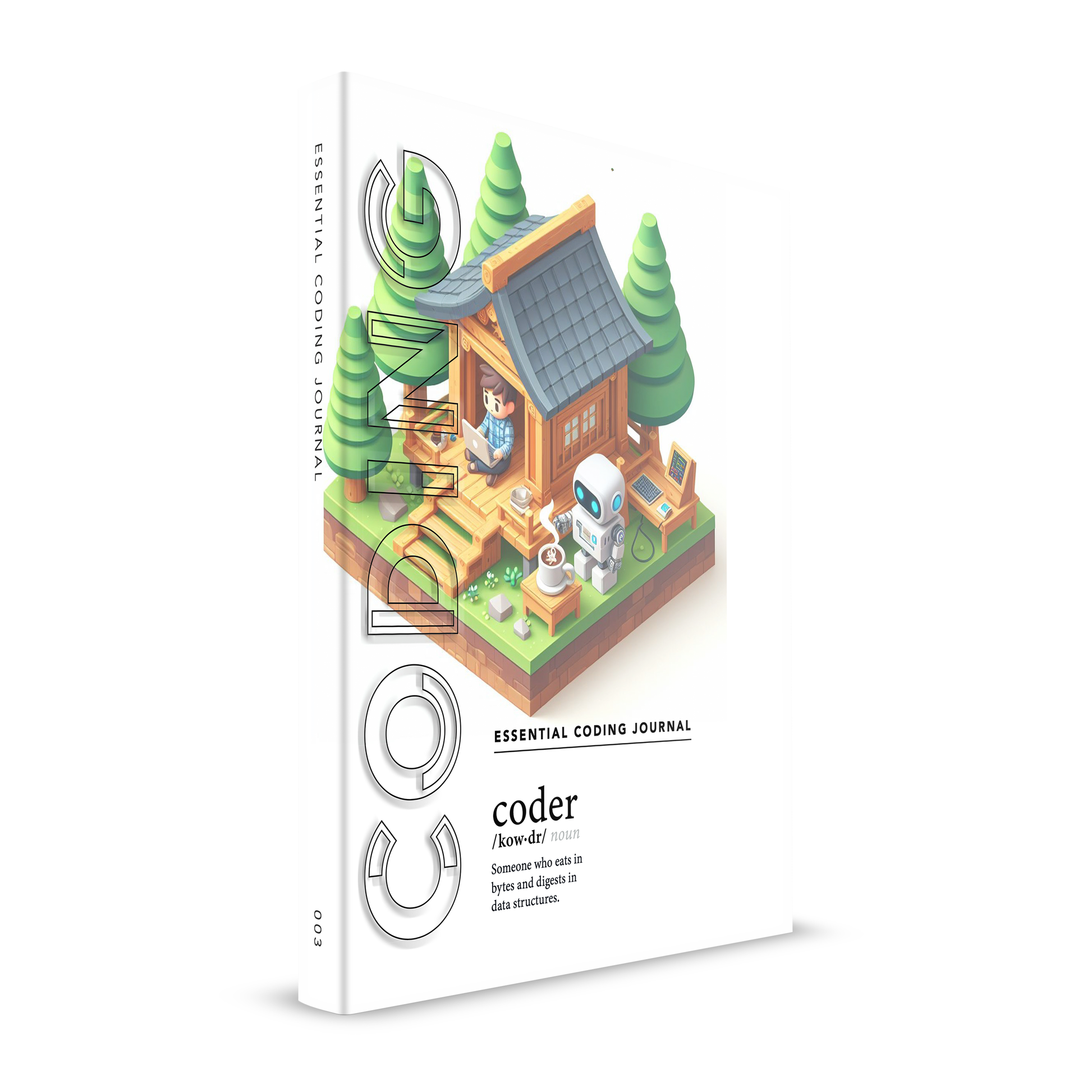 Essential Coding Journal - White notebook with colorful isometric scene of a coder in a cabin with ai companion. Prominent text gives coder definition as "Someone who eats in bytes and digests in data structures"